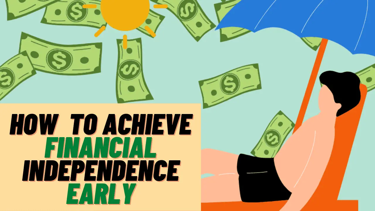 How to achieve financial independence early