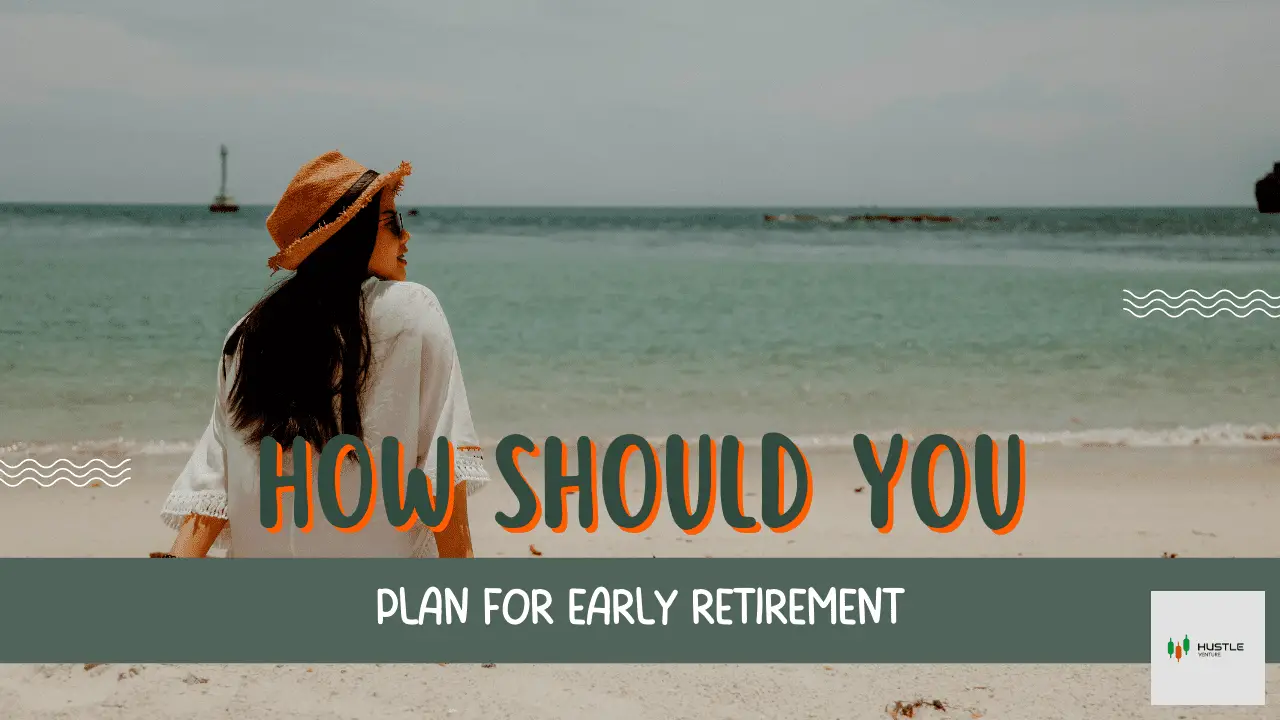How should you plan for early retirement