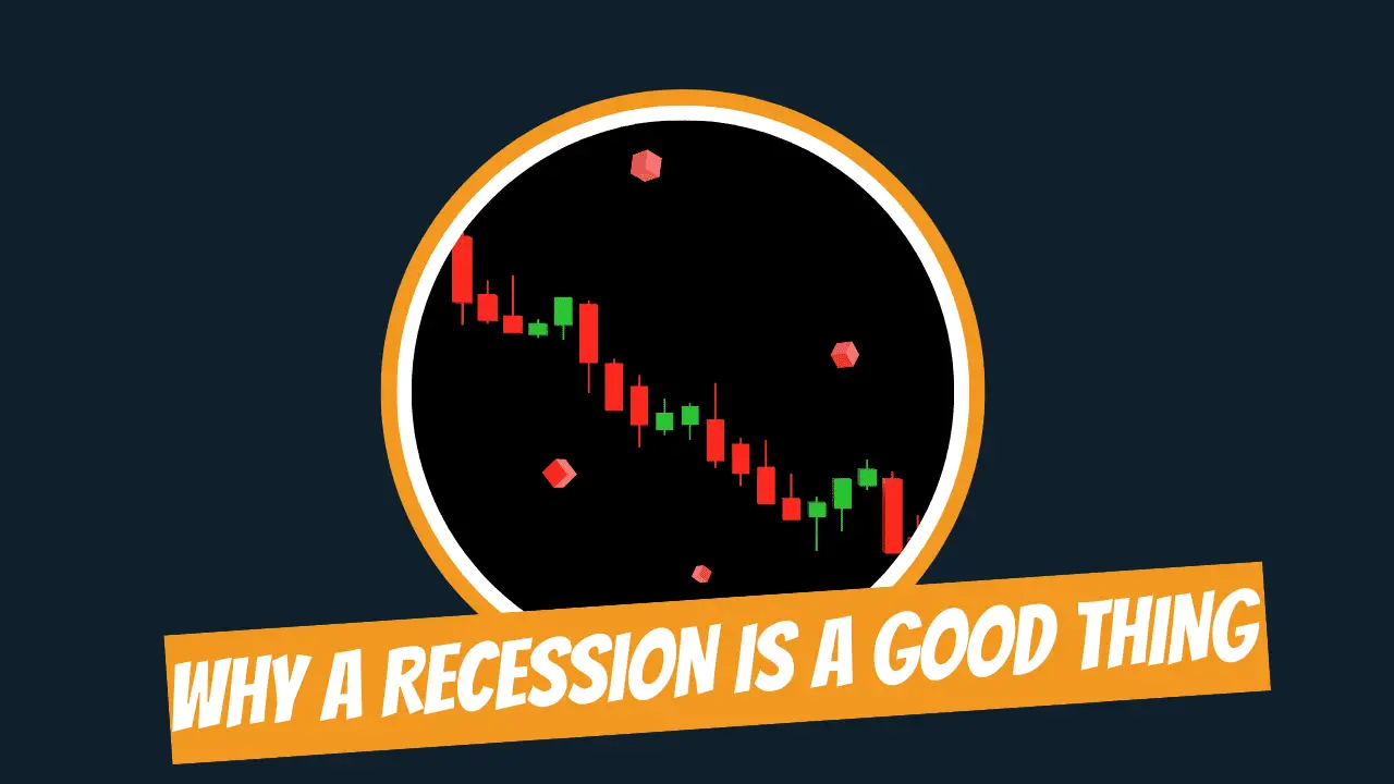 Why a recession is a good thing