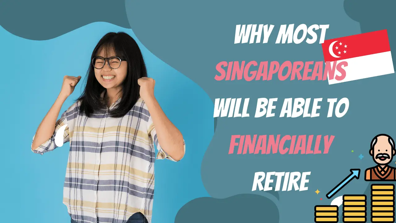 Why most Singaporeans will be able to financially retire