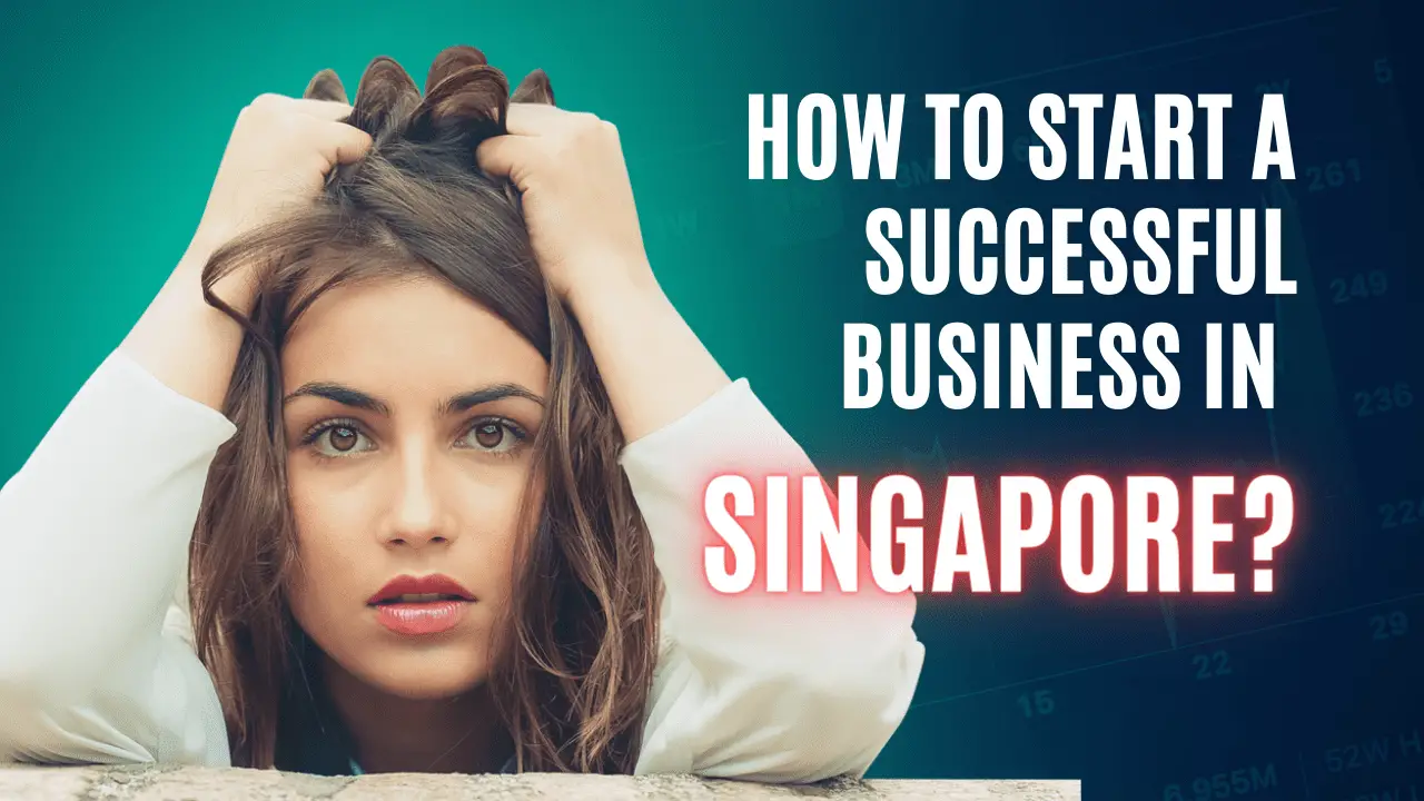 How to Start a Successful Business in Singapore?