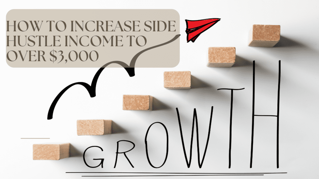 how to increase side hustle income to over $3000