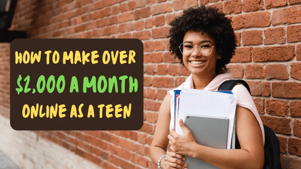 How to make over $1000 a month online as a teen