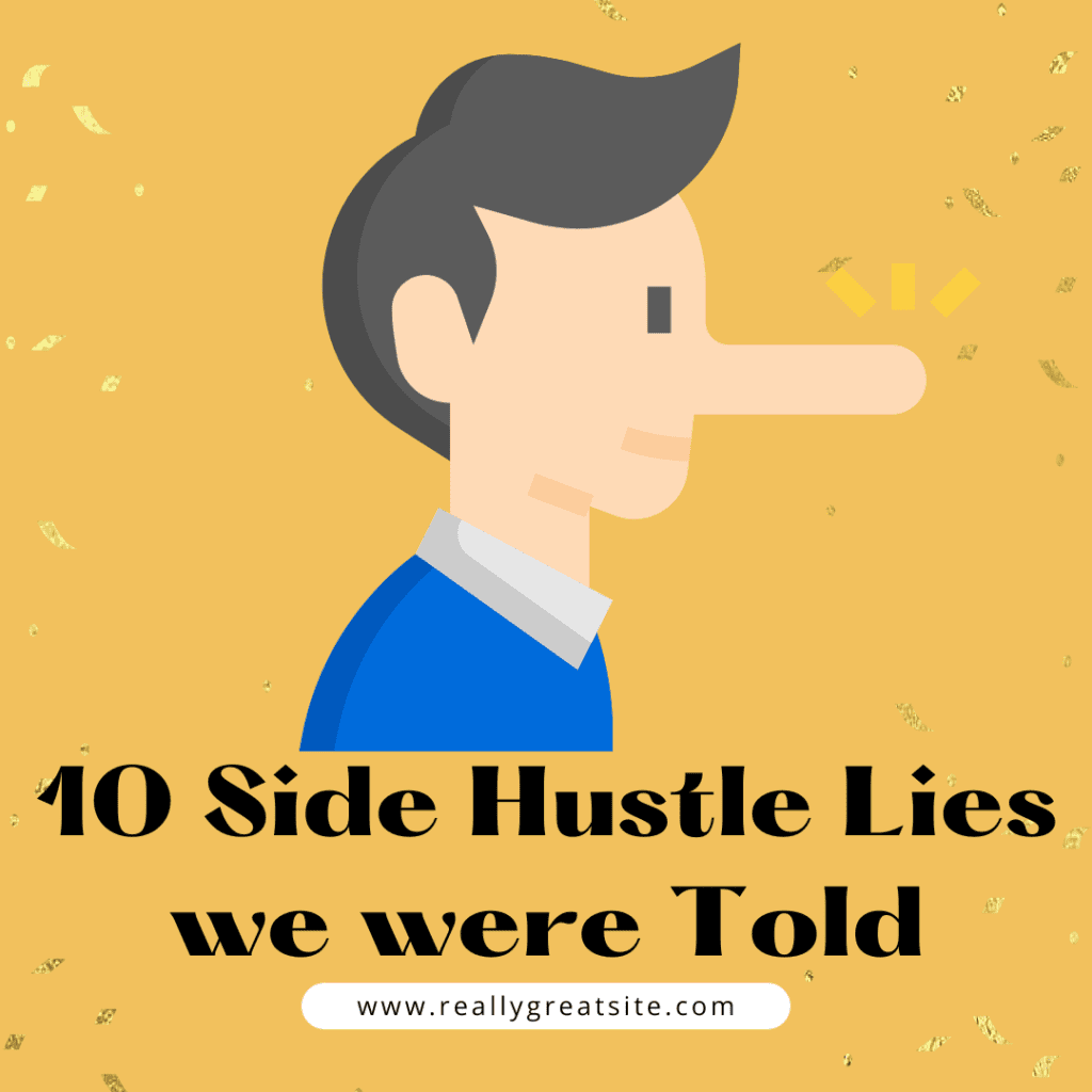 10 Side Hustle Lies we were Told