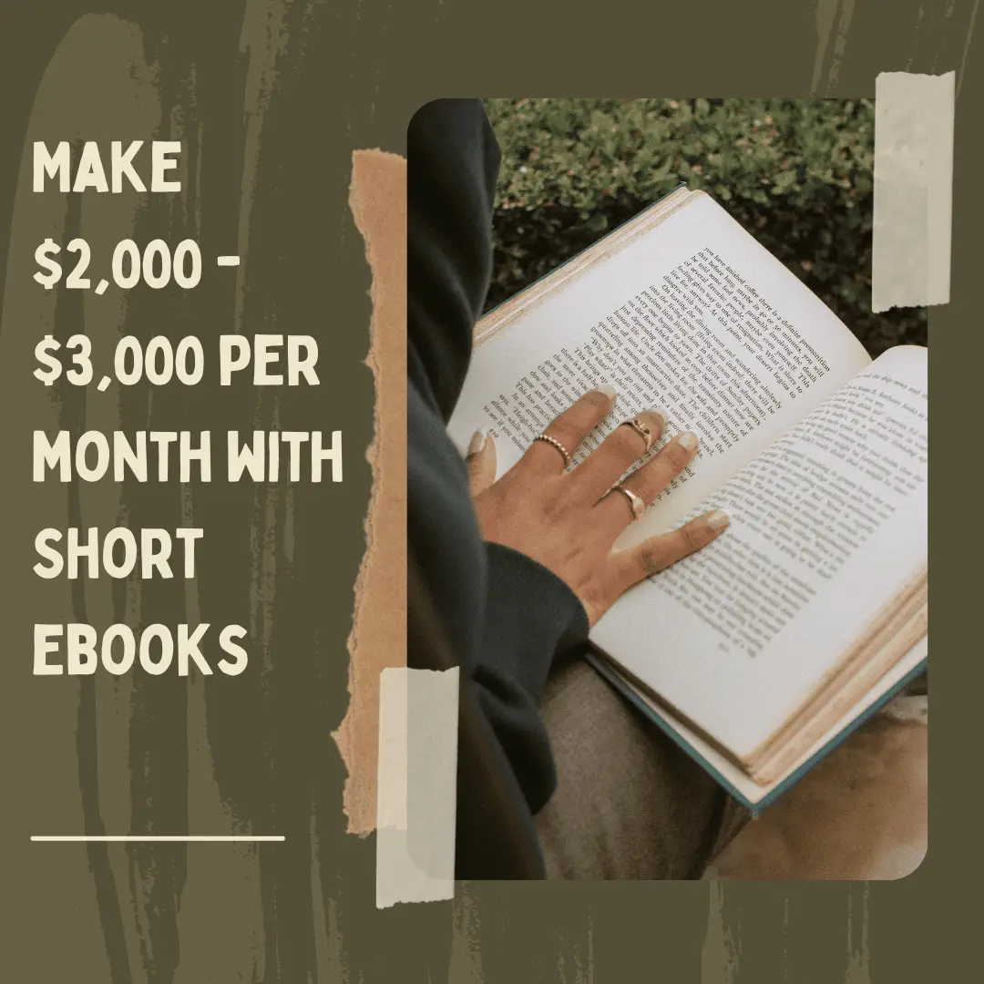 Make $2,000 - $3,000 per month with Short ebooks