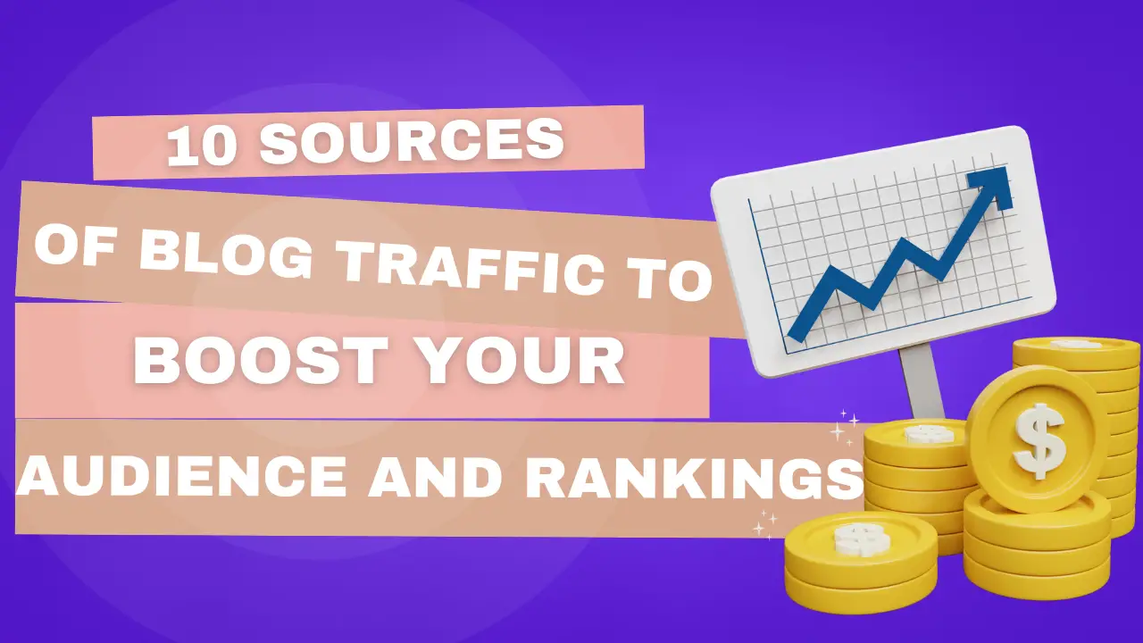 10 sources of blog traffic to boost your audience and ranking