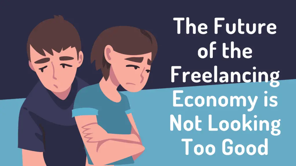 The Future of the Freelancing Economy is Not Looking Too Good