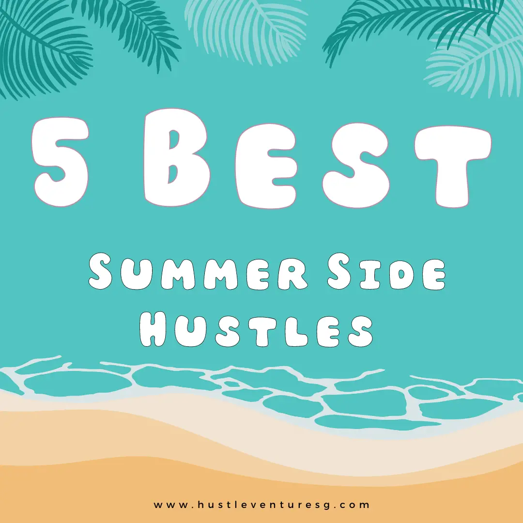 The 5 Best Summer Side Hustles You Can Do In Your Free Time