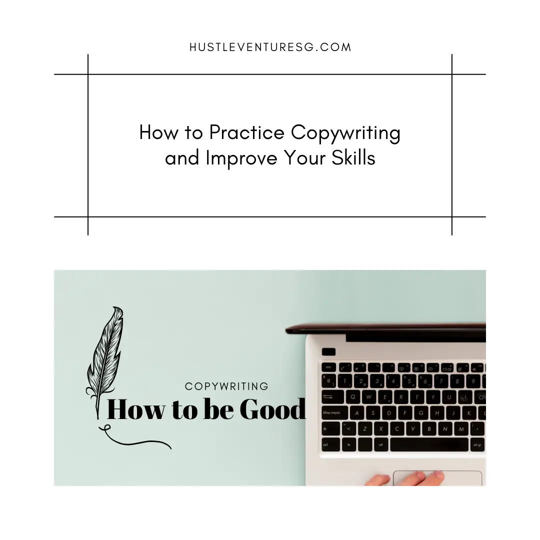 How to Practice Copywriting and Improve Your Skills