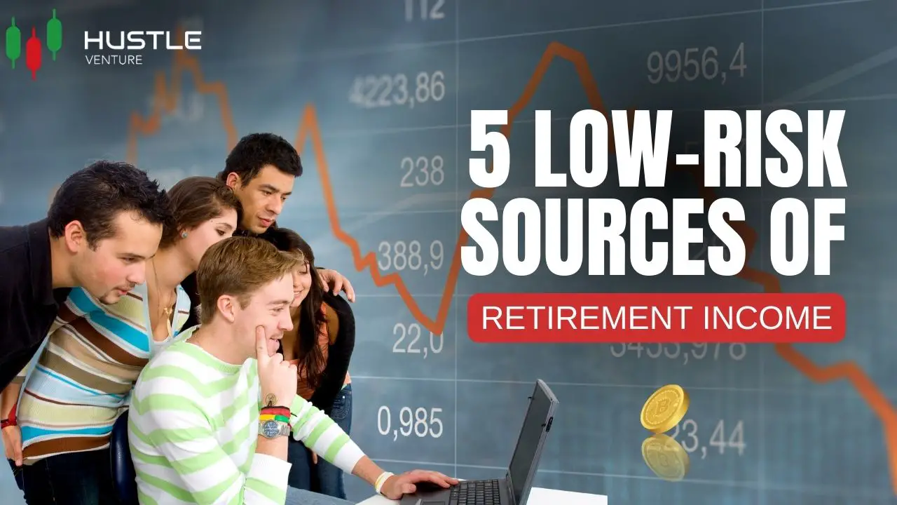 5 Low-Risk Sources of Retirement Income