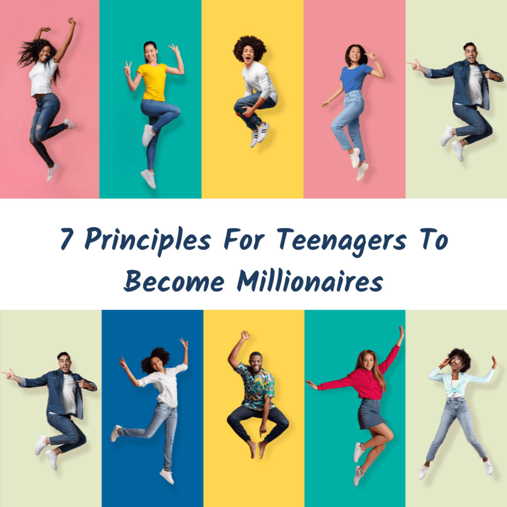7 Principles For Teenagers To Become Millionaires