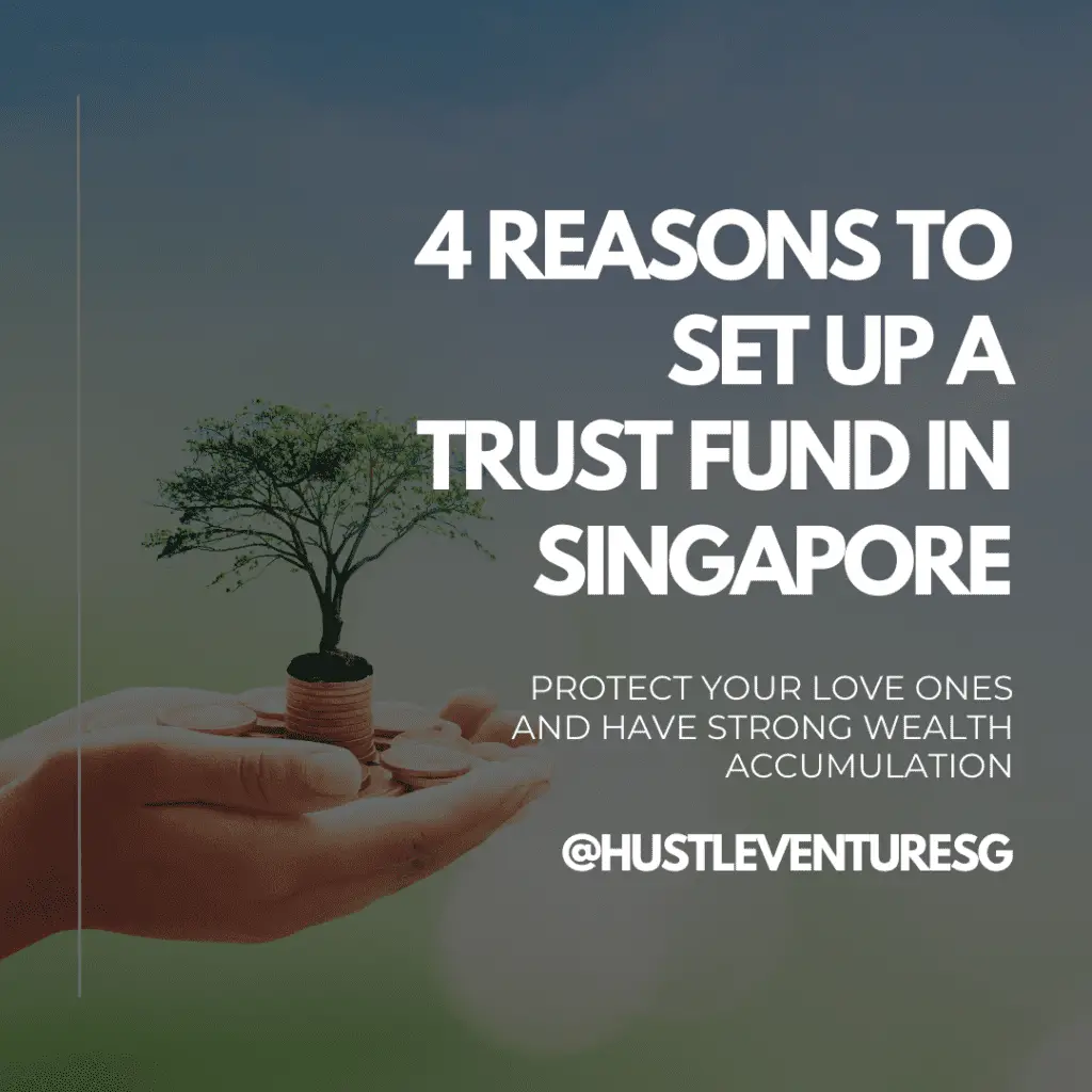 4 Reasons to Set up a Trust Fund in Singapore