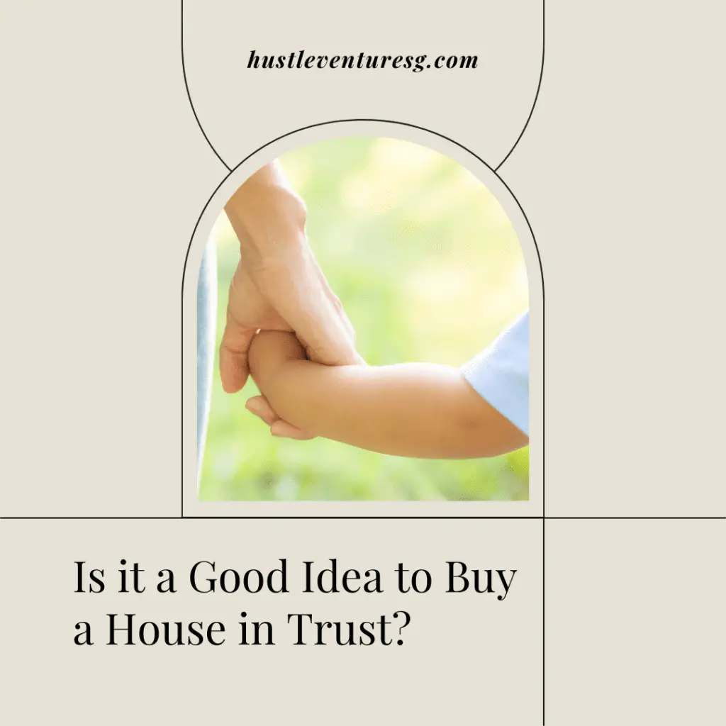 Is it a good idea to buy a house in trust?