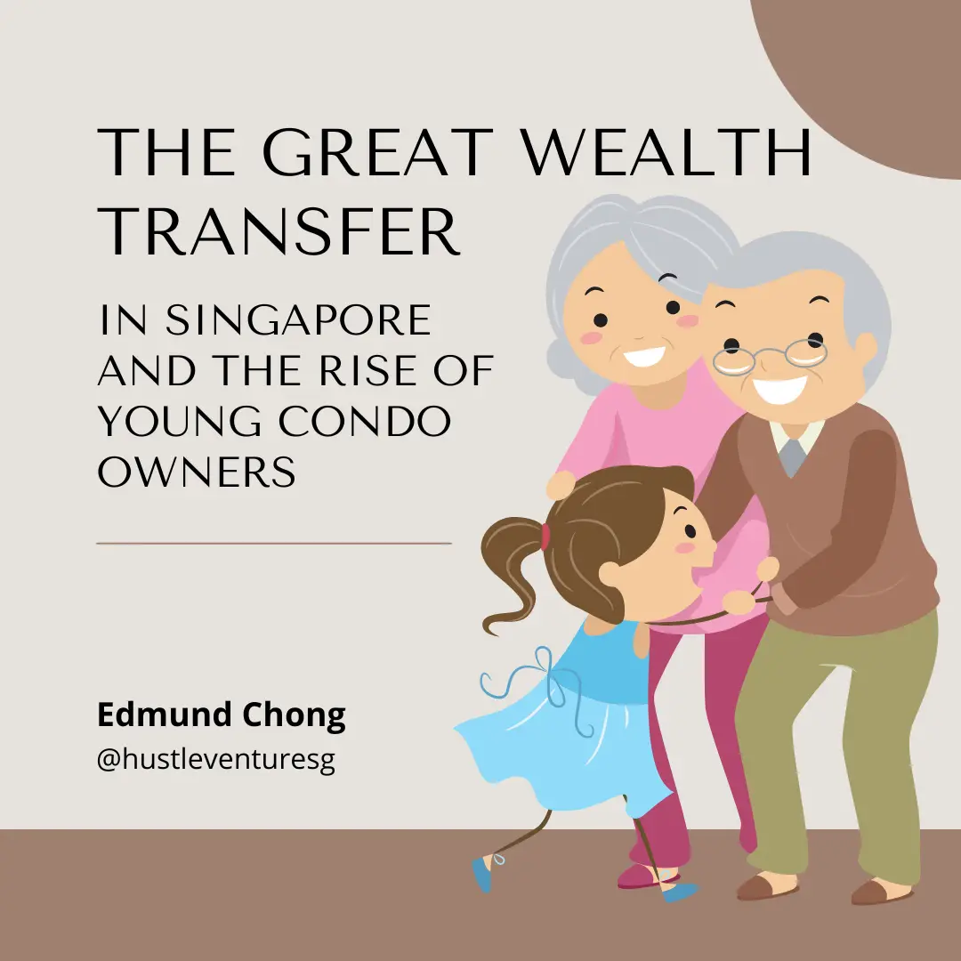 The Great Wealth Transfer in Singapore and the Rise of Young Condo Owners