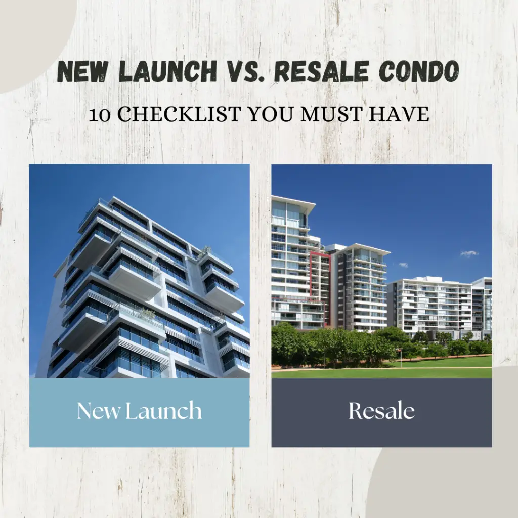 New Launch vs. Resale Condo: 10 Checklist you MUST Have