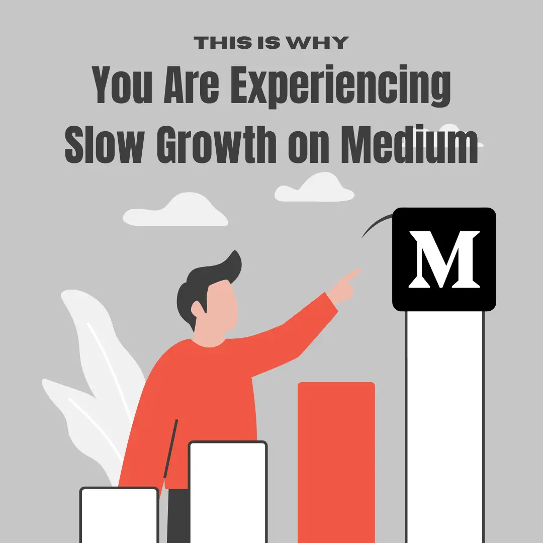 You Are Experiencing Slow Growth on Medium
