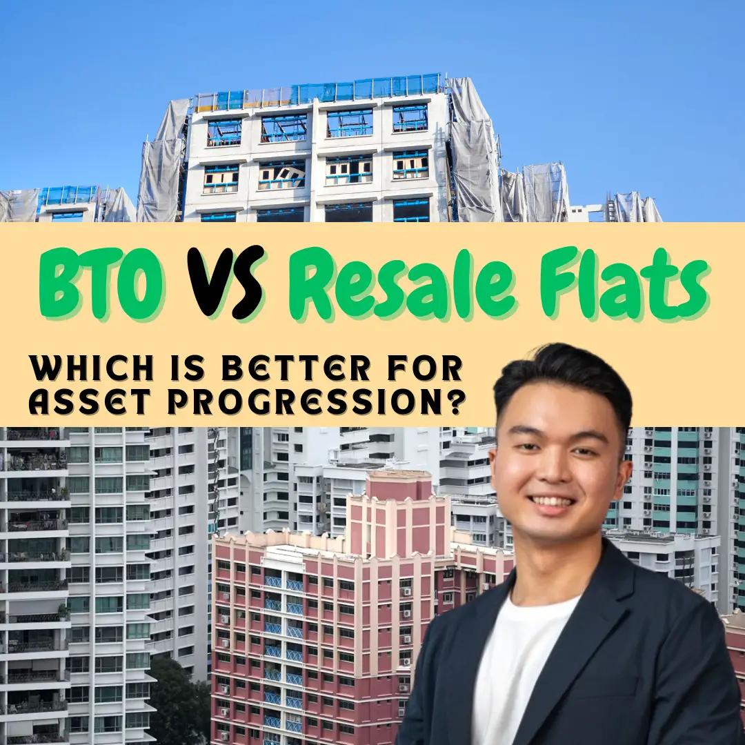 BTO VS Resale Flats: Which is Better for Asset Progression?