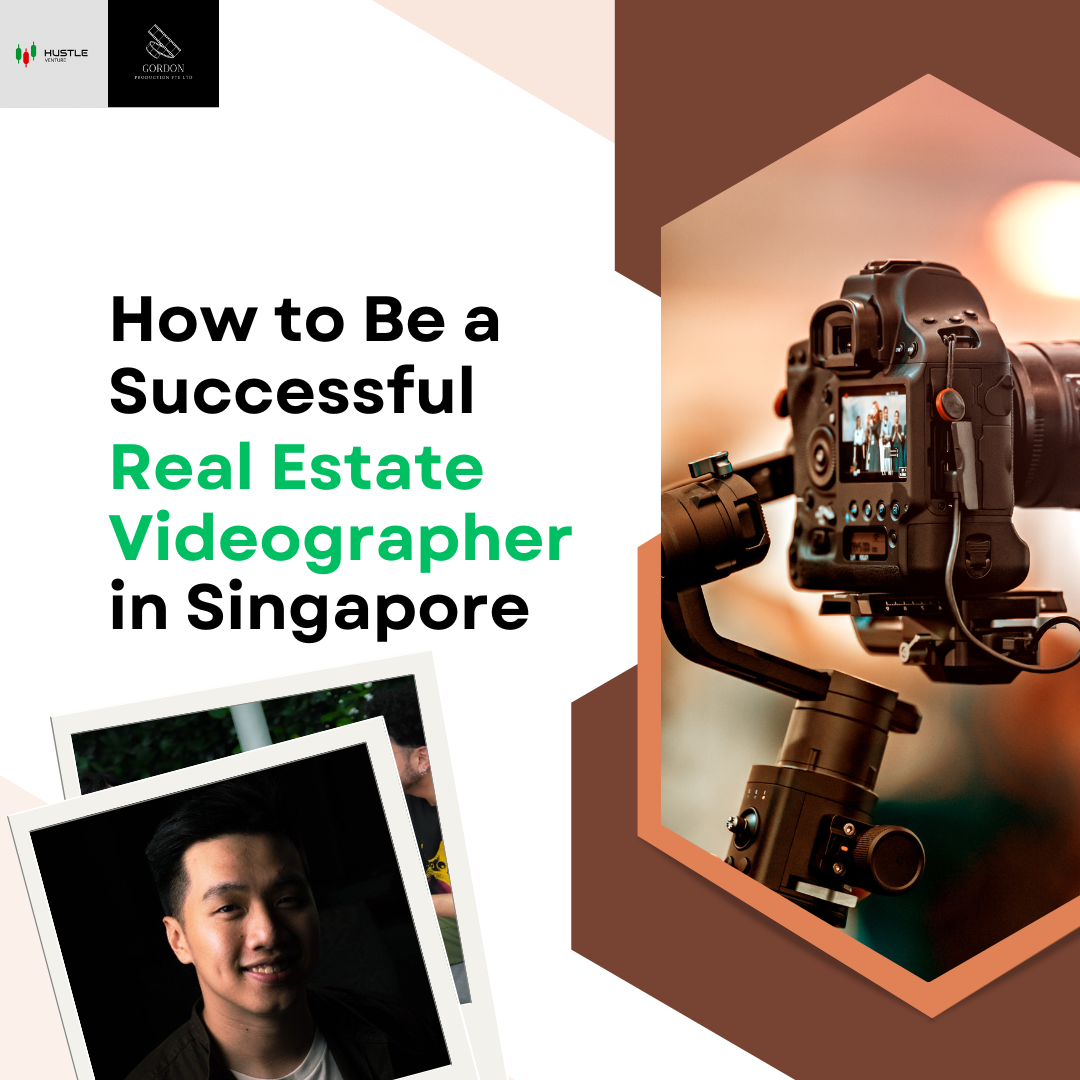 How to Be a Successful Real Estate Videographer in Singapore