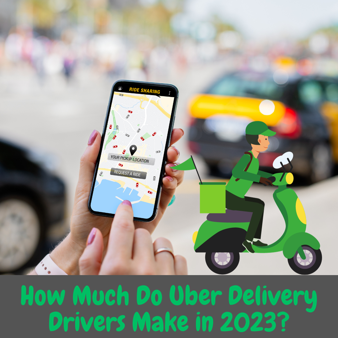 How Much Do Uber Delivery Drivers Make in 2023?