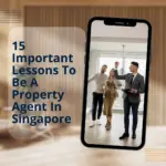 15 Important Lessons To Be A Property Agent In Singapore