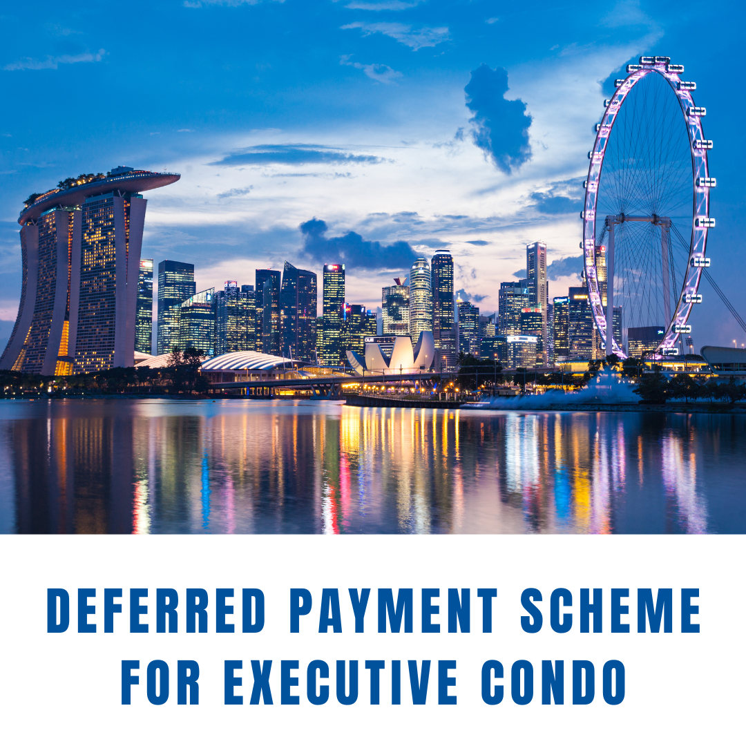 Deferred Payment Scheme for Executive Condo - 5 Tips Buyers Should Know