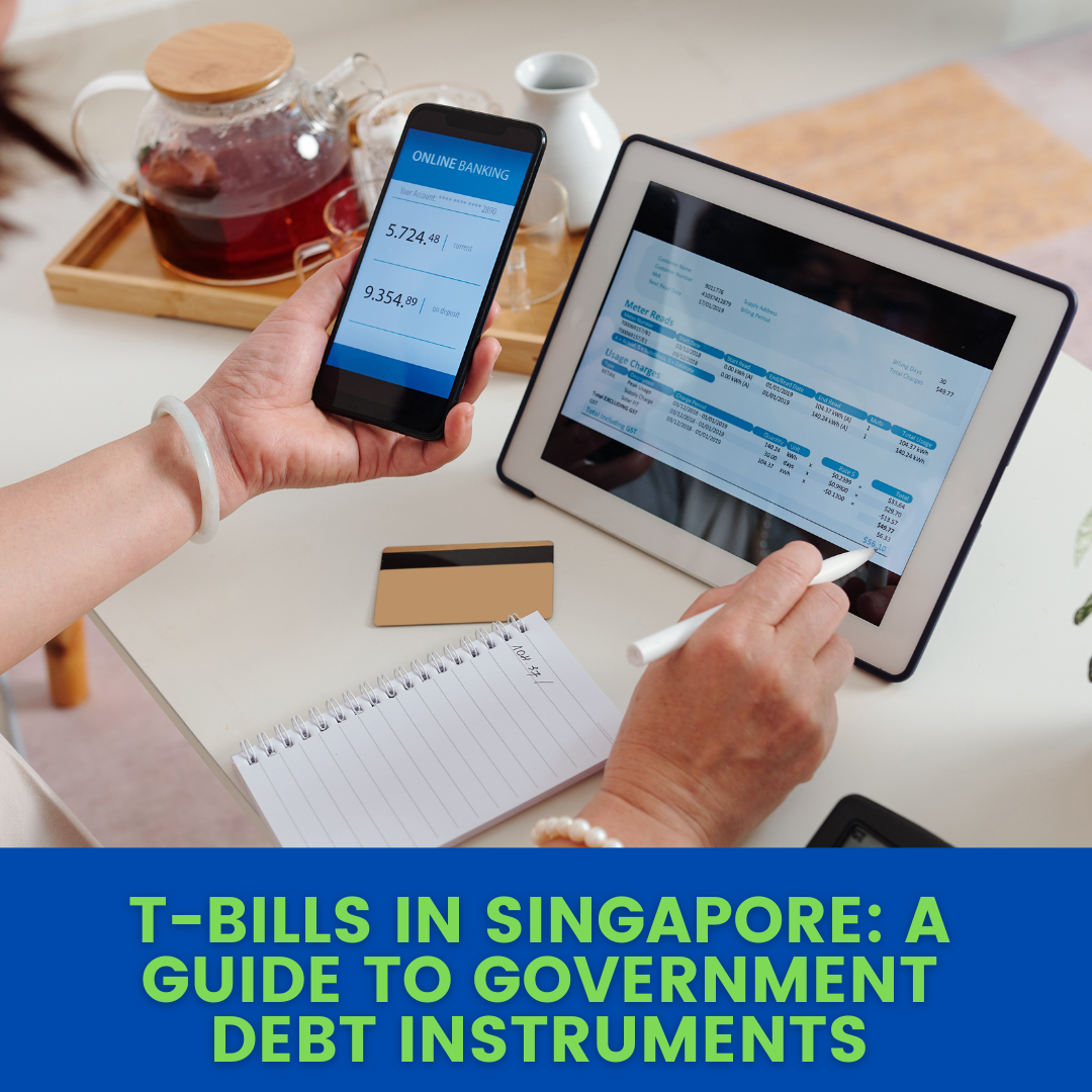 T-Bills in Singapore: A Guide to Government Debt Instruments